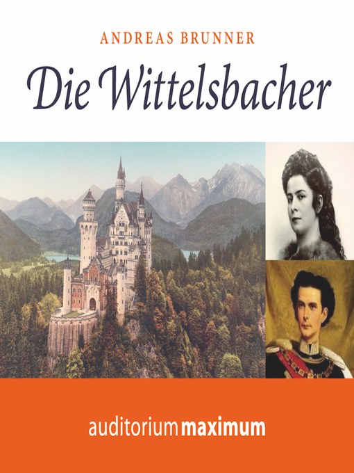 Title details for Die Wittelsbacher (Ungekürzt) by Andreas Brunner - Available